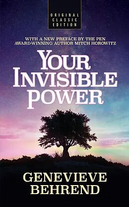 E-Book (epub) Your Invisible Power (Original Classic Edition) von Genevieve Behrend, Mitch Horowitz