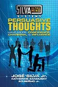 E-Book (epub) Silva Ultramind Systems Persuasive Thoughts von Jose Silva Jr., Katherine Sandusky, Ed Bernd Jr.