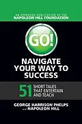 E-Book (epub) Go! Navigate Your Way to Success von George Harrison Phelps