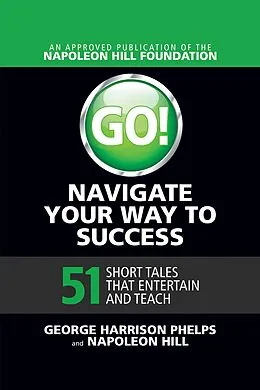 E-Book (epub) Go! Navigate Your Way to Success von George Harrison Phelps