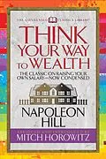 E-Book (epub) Think Your Way to Wealth (Condensed Classics) von Napoleon Hill, Mitch Horowitz
