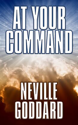 E-Book (epub) At Your Command von Neville Goddard