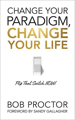 eBook (epub) Change Your Paradigm, Change Your Life de Bob Proctor