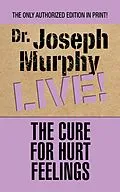 E-Book (epub) The Cure for Hurt Feelings von Joseph Murphy