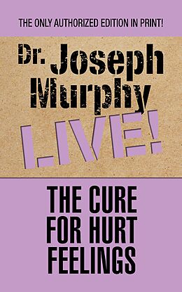 E-Book (epub) The Cure for Hurt Feelings von Joseph Murphy