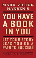 E-Book (epub) You Have a Book in You - Revised Edition von Mark Victor Hansen