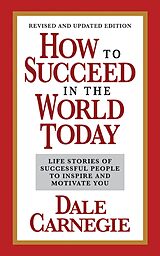 eBook (epub) How to Succeed in the World Today Revised and Updated Edition de Dale Carnegie