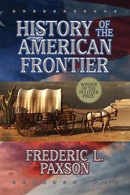 E-Book (epub) History of the American Frontier von Frederic L. Paxson