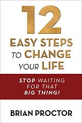 eBook (epub) 12 Easy Steps to Change Your Life de Brian Proctor