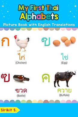 E-Book (epub) My First Thai Alphabets Picture Book with English Translations (Teach & Learn Basic Thai words for Children, #1) von Sirikit S.