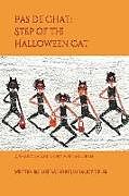 Couverture cartonnée Pas de Chat: Step of the Halloween Cat: A Spooky Ballet Story for Children de Jessica Joy Tipler