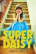 Kartonierter Einband Super Daisy: A Superhero Romance Adventure von Jennifer Griffith
