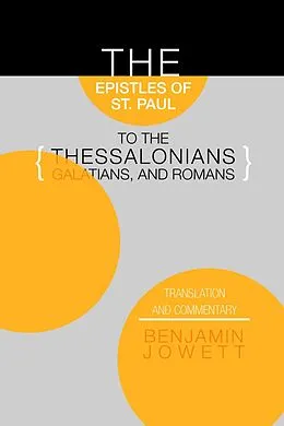 E-Book (pdf) The Epistles of St. Paul to the Thessalonians, Galatians, and Romans von Benjamin Jowett