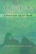 E-Book (pdf) St. Patrick Apostle of Ireland von James H. Todd