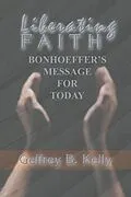 E-Book (pdf) Liberating Faith von Geffrey B. Kelly