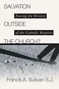 E-Book (pdf) Salvation Outside the Church? von Francis A. SJ Sullivan