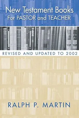 E-Book (pdf) New Testament Books for Pastor and Teacher: Revised and Updated to 2002 von Ralph P. Martin