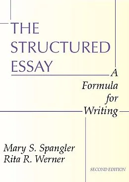 E-Book (pdf) The Structured Essay von Mary MichaelOP Spangler, Rita Werner