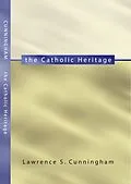 E-Book (pdf) The Catholic Heritage von Lawrence S. Cunningham