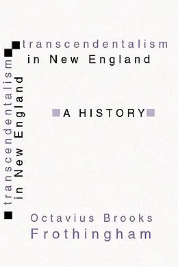 E-Book (pdf) Transcendentalism in New England von Octavius B. Frothingham