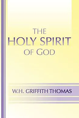 E-Book (pdf) The Holy Spirit of God von W. H. Griffith Thomas