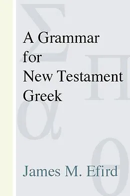 E-Book (pdf) A Grammar for New Testament Greek von James M. Efird