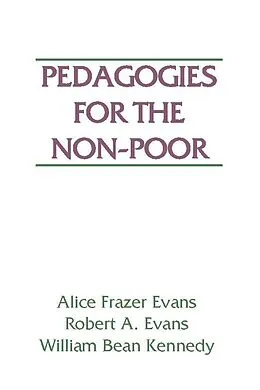 E-Book (pdf) Pedagogies for the Non-Poor von Robert A. Evans, Alice Frazer Evans, William B. Kennedy