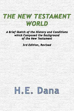 E-Book (pdf) The New Testament World von H. E. Dana