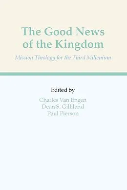 E-Book (pdf) The Good News of The Kingdom von Charles E. Van Engen, Dean S. Gilliland