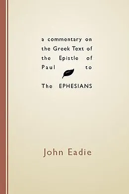 E-Book (pdf) A Commentary on the Greek Text of the Epistle of Paul to the Ephesians von John Eadie