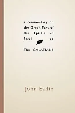 E-Book (pdf) A Commentary on the Greek Text of the Epistle of Paul to the Galatians von John Eadie