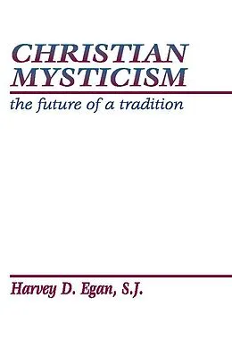 E-Book (pdf) Christian Mysticism von Harvey D. Sj Egan