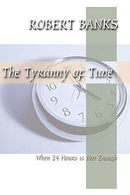 E-Book (pdf) The Tyranny of Time von Robert Banks