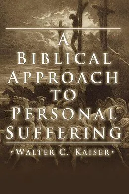 E-Book (pdf) A Biblical Approach to Personal Suffering von Walter C. Jr. Kaiser