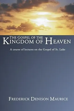 E-Book (pdf) The Gospel of the Kingdom of Heaven von Frederick D. Maurice