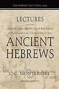 E-Book (pdf) Lectures on the Origin and Growth of Religion as illustrated by the Religion of the Ancient Hebrews von Claude G. Montefiore