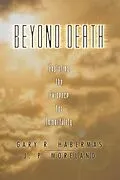 E-Book (pdf) Beyond Death von Gary R. Habermas, J. P. Moreland