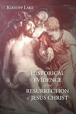 E-Book (pdf) The Historical Evidence for the Resurrection of Jesus Christ von Kirsopp Lake