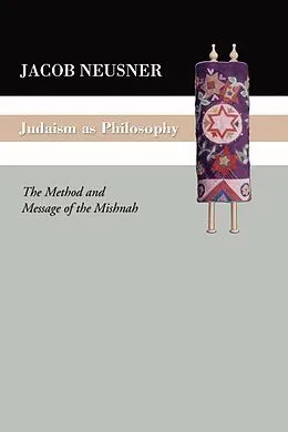 E-Book (pdf) Judaism as Philosophy von Jacob Neusner