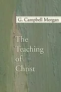 E-Book (pdf) The Teaching of Christ von G. Campbell Morgan