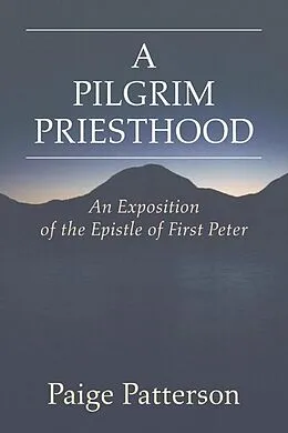 E-Book (pdf) A Pilgrim Priesthood von Paige Patterson