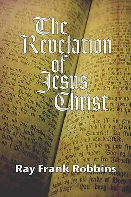 E-Book (pdf) The Revelation of Jesus Christ von Ray F. Robbins