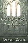 E-Book (pdf) A Discourse of the Grounds and Reasons of the Christian Religion 1724 von Anthony Collins