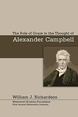 E-Book (pdf) The Role of Grace In the Thought of Alexander Campbell von William J. Richardson