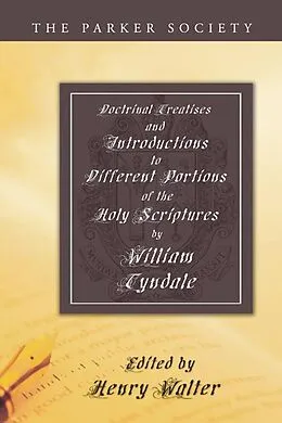 E-Book (pdf) Doctrinal Treatises and Introductions to Different Portions of the Holy Scriptures von William Tyndale