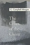 E-Book (pdf) The Crises of the Christ von G. Campbell Morgan