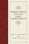 E-Book (pdf) Trajectories through Early Christianity von James M. Robinson, Helmut Koester