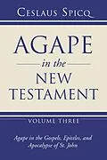 E-Book (pdf) Agape in the New Testament, Volume 3 von Ceslas Spicq