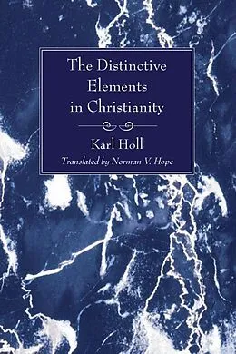 E-Book (pdf) The Distinctive Elements in Christianity von Karl Holl