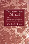 E-Book (pdf) The Incarnation of the Lord von Charles A. Briggs